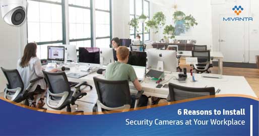 6 reasons to install security cameras at your workplace
