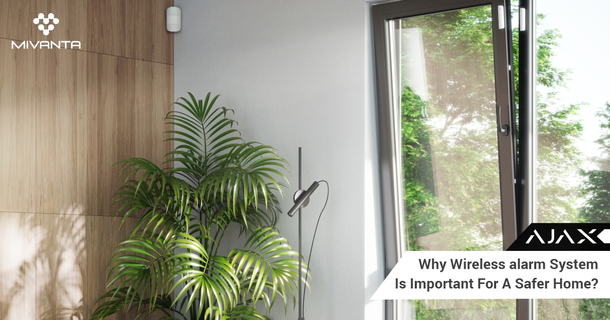 Why Is A Wireless Alarm System Important For A Safer Home?